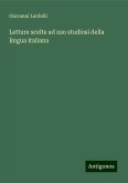 Letture scelte ad uso studiosi della lingua italiana