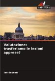 Valutazione: trasferiamo le lezioni apprese?