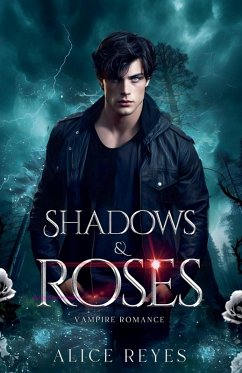 Shadows & Roses - Reyes, Alice