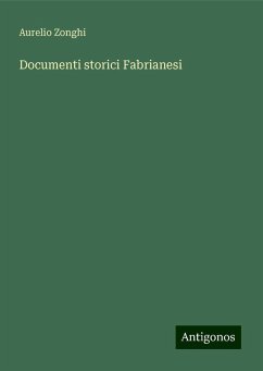 Documenti storici Fabrianesi - Zonghi, Aurelio