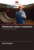Matériaux dans l'industrie Matériaux dans l'industrie
