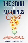 THE START OF ALL THINGS GOOD