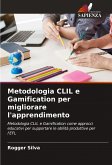 Metodologia CLIL e Gamification per migliorare l'apprendimento Metodologia CLIL e Gamification per migliorare l'apprendimento