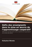 Défis des enseignants dans la mise en ¿uvre de l'apprentissage coopératif