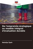 De l'empreinte écologique au modèle intégral d'évaluation durable De l'empreinte écologique au modèle intégral d'évaluation durable