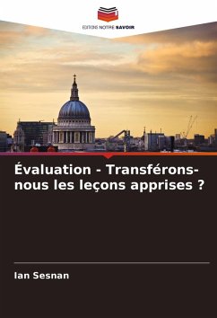 Évaluation - Transférons-nous les leçons apprises ? - Sesnan, Ian