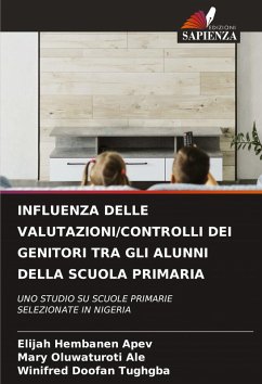 Cover INFLUENZA DELLE VALUTAZIONI/CONTROLLI DEI GENITORI TRA GLI ALUNNI DELLA SCUOLA PRIMARIA