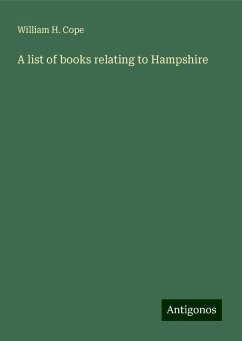 A list of books relating to Hampshire - Cope, William H.