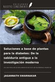 Soluciones a base de plantas para la diabetes: De la sabiduría antigua a la investigación moderna