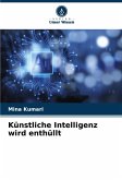 Künstliche Intelligenz wird enthüllt Künstliche Intelligenz wird enthüllt