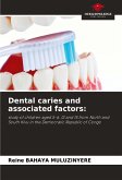 Dental caries and associated factors: Dental caries and associated factors: