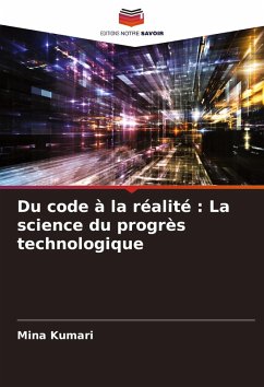 Du code à la réalité : La science du progrès technologique - Kumari, Mina