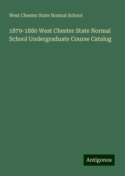 1879-1880 West Chester State Normal School Undergraduate Course Catalog