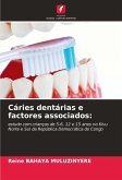Cáries dentárias e factores associados:
