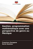 Gestion, programmation mathématique avec une perspective de genre au Mexique Gestion, programmation mathématique avec une perspective de genre au Mexique