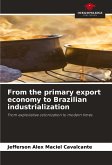 From the primary export economy to Brazilian industrialization From the primary export economy to Brazilian industrialization