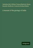 A manual of the geology of India