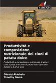 Produttività e composizione nutrizionale dei cloni di patata dolce Produttività e composizione nutrizionale dei cloni di patata dolce