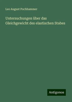 Untersuchungen über das Gleichgewicht des elastischen Stabes - Pochhammer, Leo August