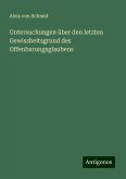 Untersuchungen über den letzten Gewissheitsgrund des Offenbarungsglaubens