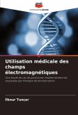 Utilisation médicale des champs électromagnétiques