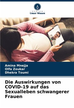 Die Auswirkungen von COVID-19 auf das Sexualleben schwangerer Frauen - Mnejja, Amina;Zoukar, Olfa;Toumi, Dhekra