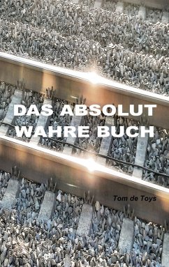 DAS ABSOLUT WAHRE BUCH - De Toys, Tom