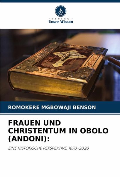 FRAUEN UND CHRISTENTUM IN OBOLO (ANDONI): FRAUEN UND CHRISTENTUM IN OBOLO (ANDONI):