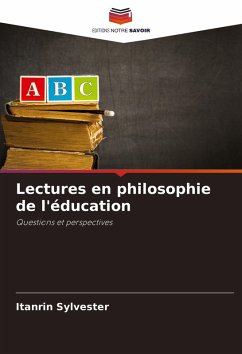 Lectures en philosophie de l'éducation - Sylvester, Itanrin