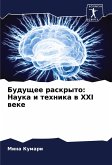 Buduschee raskryto: Nauka i tehnika w XXI weke