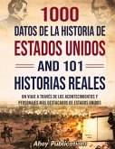 1000 datos de la historia de Estados Unidos y 101 historias reales