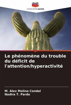 Le phénomène du trouble du déficit de l'attention/hyperactivité - Molina Condal, M. Alex;T. Pardo, Nadira
