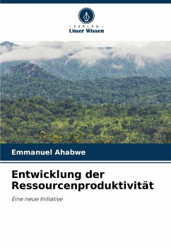 Entwicklung der Ressourcenproduktivität - Ahabwe, Emmanuel