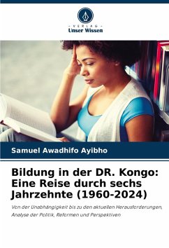 Bildung in der DR. Kongo: Eine Reise durch sechs Jahrzehnte (1960-2024) - Awadhifo Ayibho, Samuel