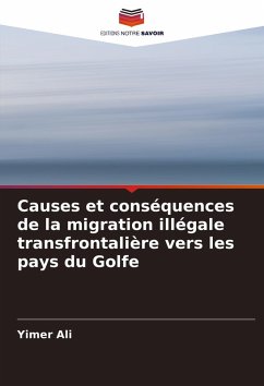 Causes et conséquences de la migration illégale transfrontalière vers les pays du Golfe - Ali, Yimer