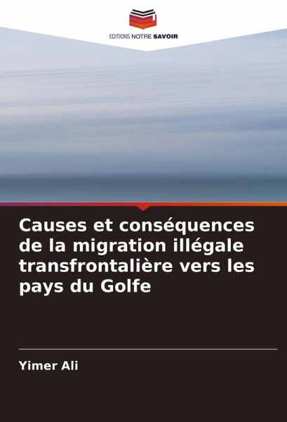 Causes et conséquences de la migration illégale transfrontalière vers les pays du Golfe