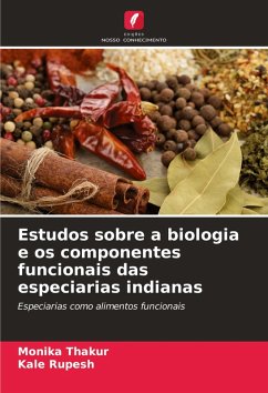 Estudos sobre a biologia e os componentes funcionais das especiarias indianas - Thakur, Monika;Rupesh, Kale