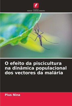 Cover O efeito da piscicultura na dinâmica populacional dos vectores da malária
