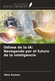 Odisea de la IA: Navegando por el futuro de la inteligencia Odisea de la IA: Navegando por el futuro de la inteligencia