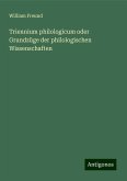 Triennium philologicum oder Grundzüge der philologischen Wissenschaften