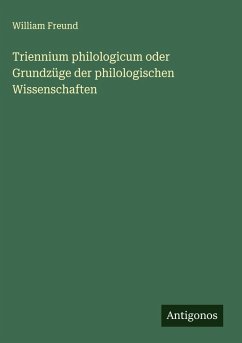 Cover Triennium philologicum oder Grundzüge der philologischen Wissenschaften