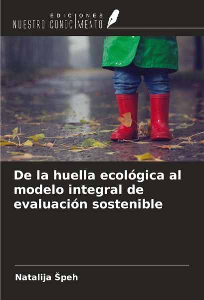 De la huella ecológica al modelo integral de evaluación sostenible