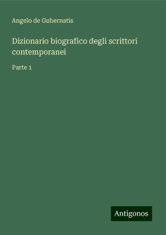 Dizionario biografico degli scrittori contemporanei - Gubernatis, Angelo De