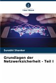 Grundlagen der Netzwerksicherheit - Teil I Grundlagen der Netzwerksicherheit - Teil I