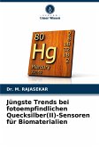 Jüngste Trends bei fotoempfindlichen Quecksilber(II)-Sensoren für Biomaterialien Jüngste Trends bei fotoempfindlichen Quecksilber(II)-Sensoren für Biomaterialien