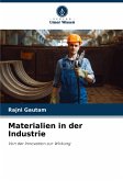 Materialien in der Industrie Materialien in der Industrie