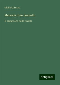 Memorie d'un fanciullo - Carcano, Giulio