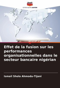 Effet de la fusion sur les performances organisationnelles dans le secteur bancaire nigérian - Ahmodu-Tijani, Ismail Shola