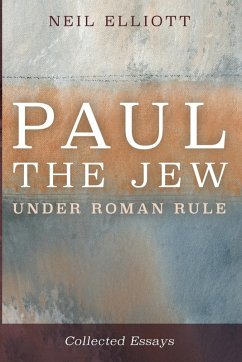 Paul the Jew under Roman Rule - Elliott, Neil