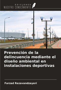 Prevención de la delincuencia mediante el diseño ambiental en instalaciones deportivas - Rezavandzayeri, Farzad